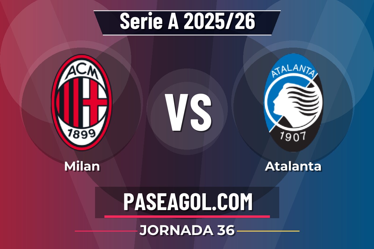 Milan vs Atalanta Milan vs Atalanta - Jornada 36 - Serie A 2025/26
