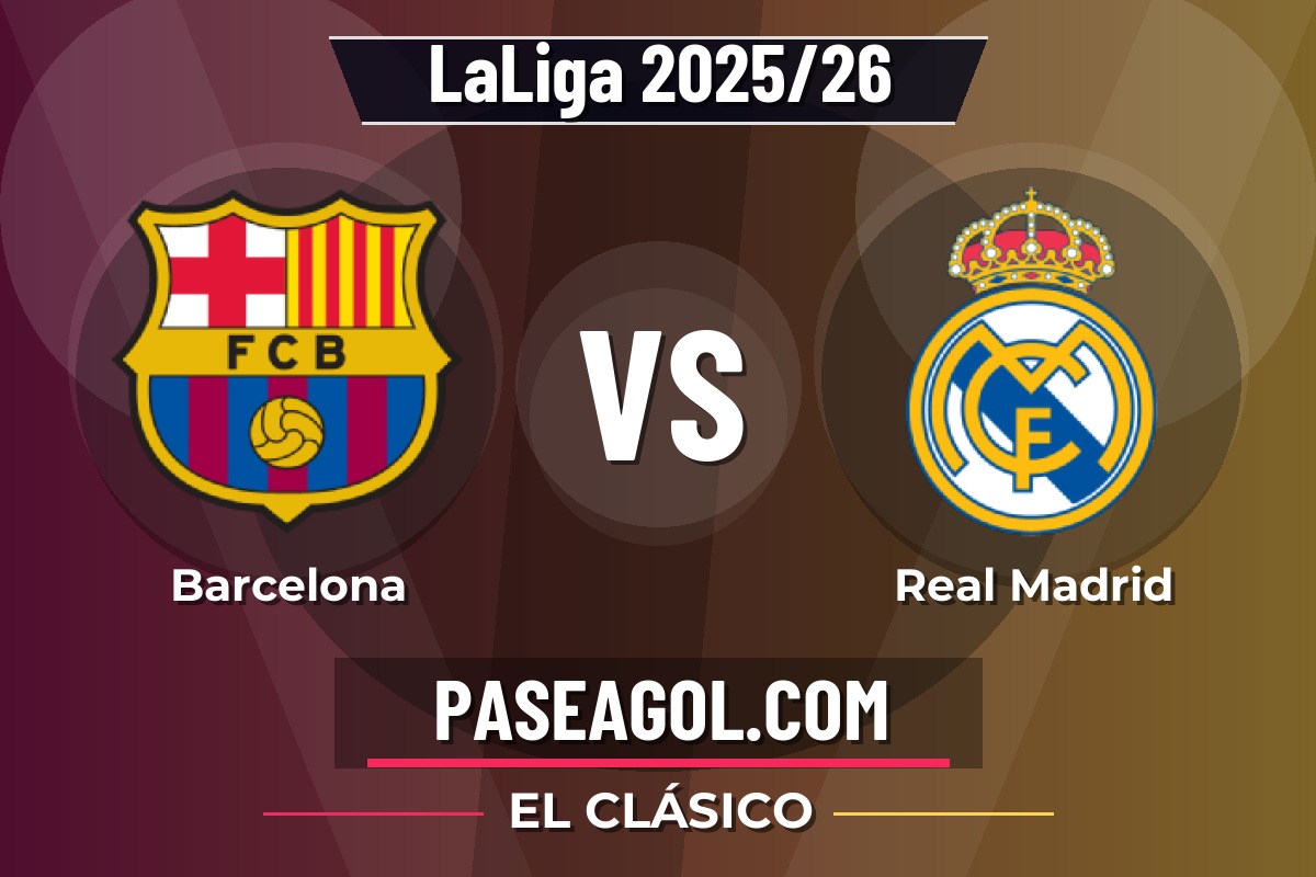Barcelona vs Real Madrid Barcelona vs Real Madrid - El Clásico - LaLiga 2025/26