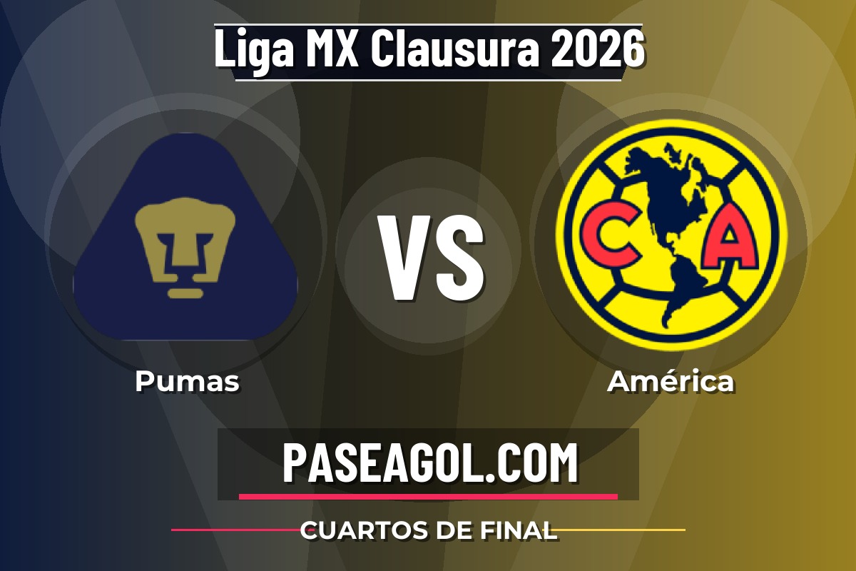 Pumas vs América Pumas vs América - Cuartos de final - Liga MX Clausura 2026