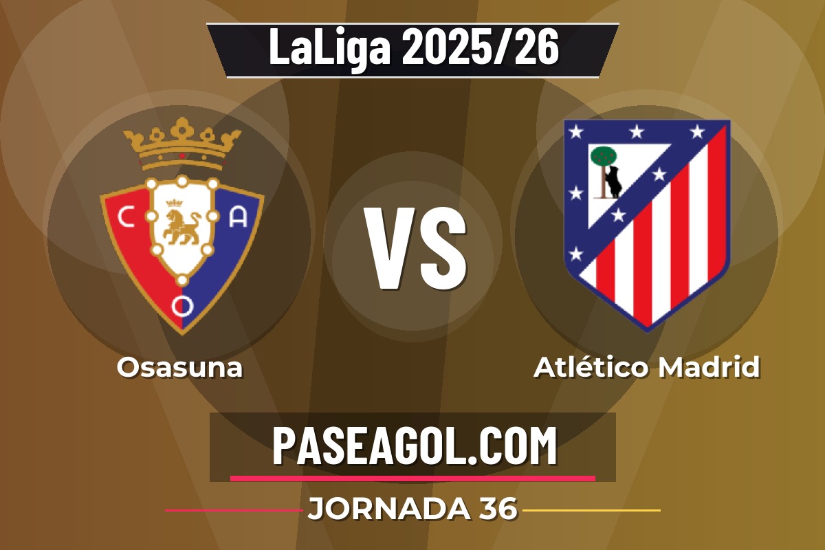 Osasuna vs Atlético Madrid Osasuna vs Atlético Madrid - Jornada 36 - LaLiga 2025/26