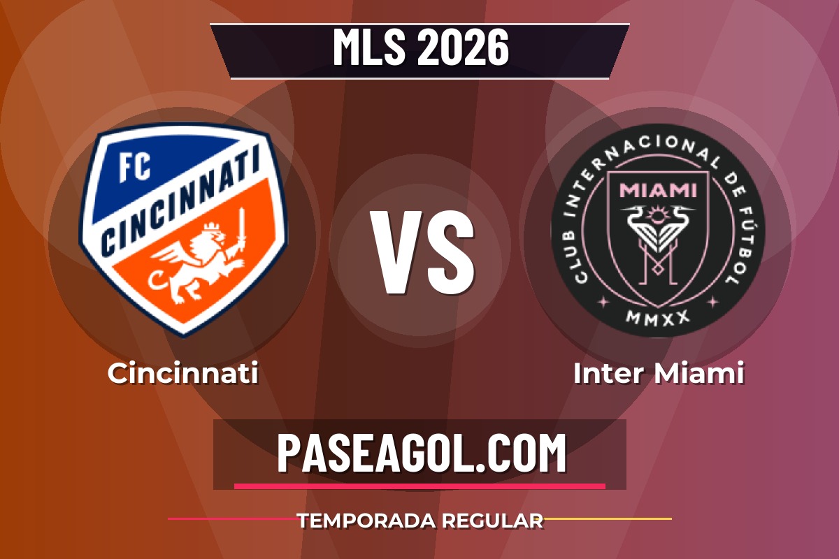Cincinnati vs Inter Miami Cincinnati vs Inter Miami - Temporada regular - MLS 2026