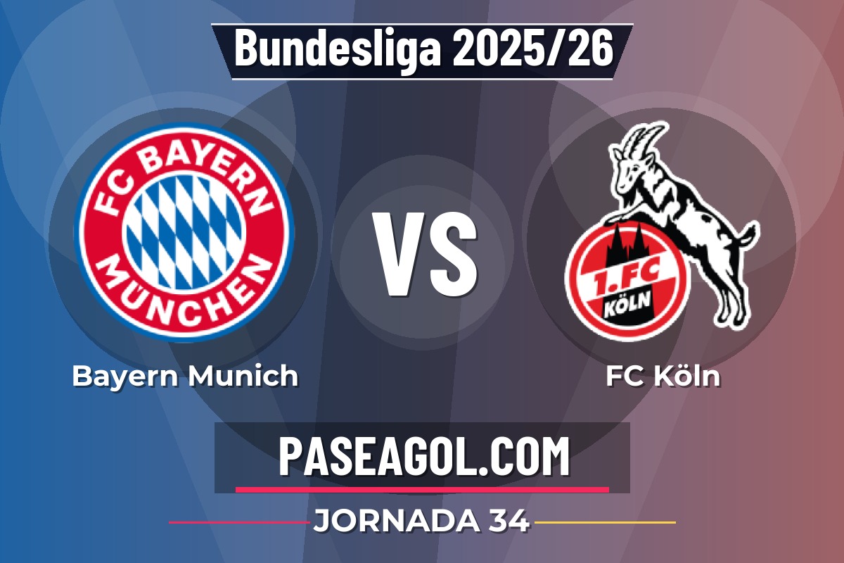 Bayern Munich vs FC Köln Bayern Munich vs FC Köln - Jornada 34 - Bundesliga 2025/26