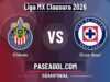 Chivas vs Cruz Azul: dónde ver, horario y claves de la Liguilla Clausura 2026 Chivas vs Cruz Azul - Semifinal - Liga MX Clausura 2026