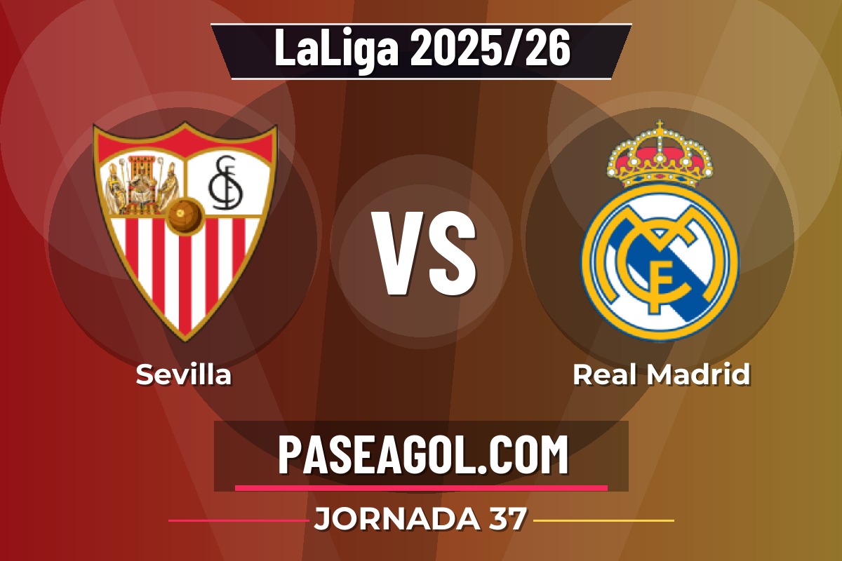 Sevilla vs Real Madrid Sevilla vs Real Madrid - Jornada 37 - LaLiga 2025/26