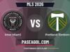 Inter Miami vs Portland Timbers: horario y contexto de la MLS 2026 Inter Miami vs Portland Timbers - Temporada regular - MLS 2026