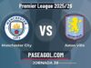 Manchester City vs Aston Villa: dónde ver, horario y contexto de la Jornada 38 de la Premier League 2025/26 Manchester City vs Aston Villa - Jornada 38 - Premier League 2025/26