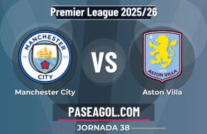 Manchester City vs Aston Villa: dónde ver, horario y contexto de la Jornada 38 de la Premier League 2025/26 Manchester City vs Aston Villa - Jornada 38 - Premier League 2025/26