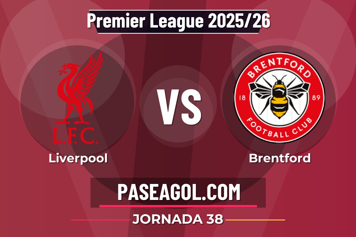 Liverpool vs Brentford Liverpool vs Brentford - Jornada 38 - Premier League 2025/26