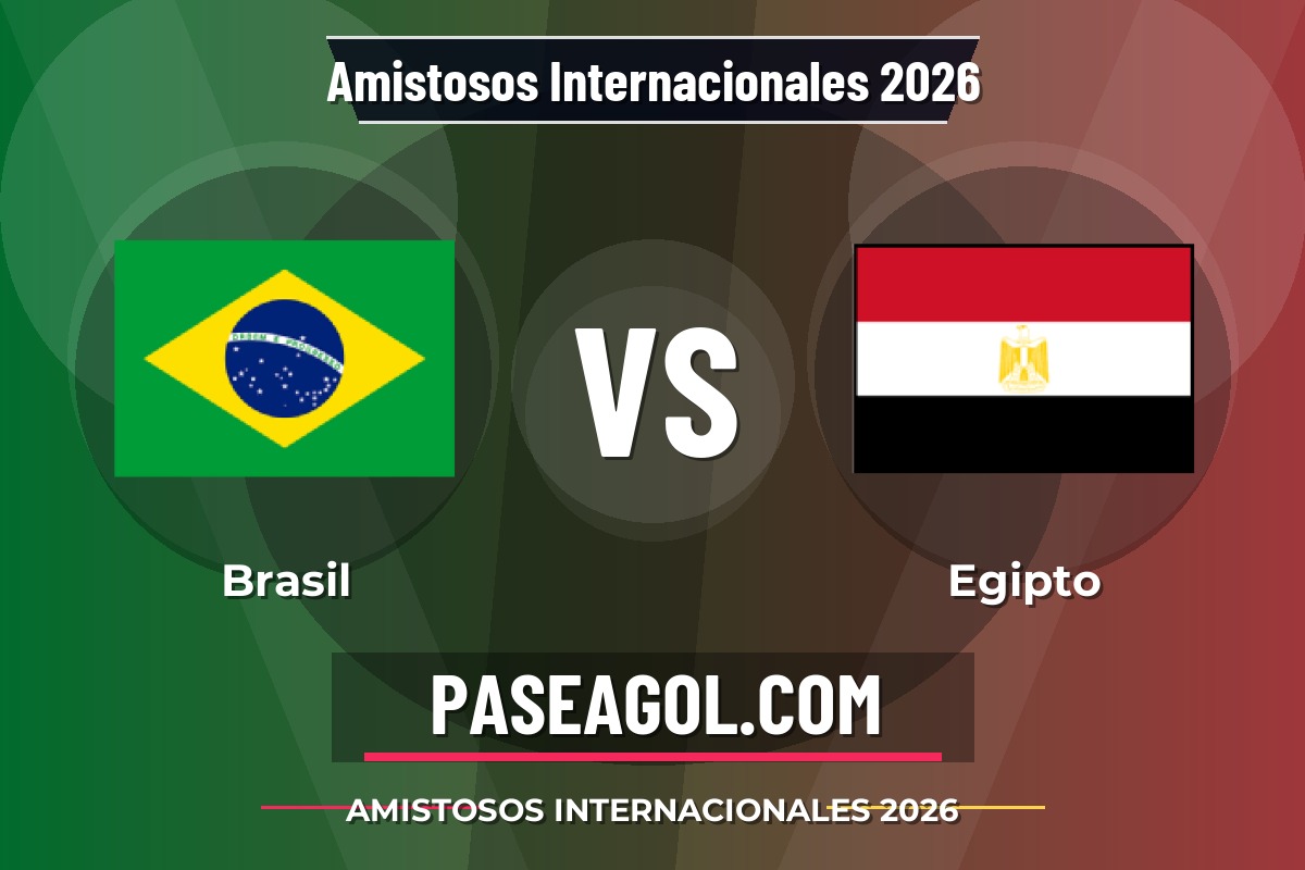Brasil vs Egipto Brasil vs Egipto - Amistosos Internacionales 2026 - Amistosos Internacionales 2026