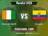 Costa de Marfil vs Ecuador en vivo Mundial 2026, donde ver Costa de Marfil vs Ecuador - Grupo E - Fecha 1 - Mundial 2026