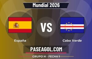 España vs Cabo Verde en vivo Mundial 2026, donde ver España vs Cabo Verde - Grupo H - Fecha 1 - Mundial 2026