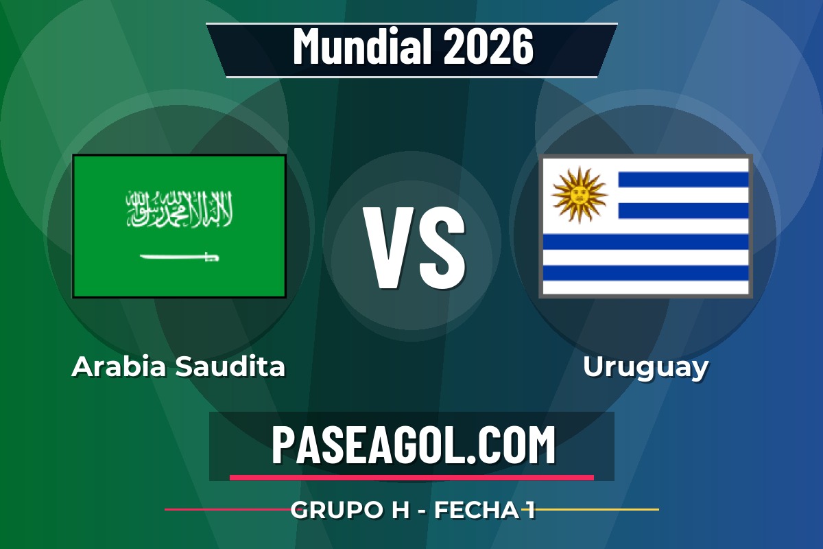 Arabia Saudita vs Uruguay Arabia Saudita vs Uruguay - Grupo H - Fecha 1 - Mundial 2026