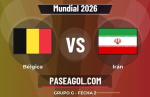 Bélgica vs Irán en vivo Mundial 2026, donde ver Bélgica vs Irán - Grupo G - Fecha 2 - Mundial 2026