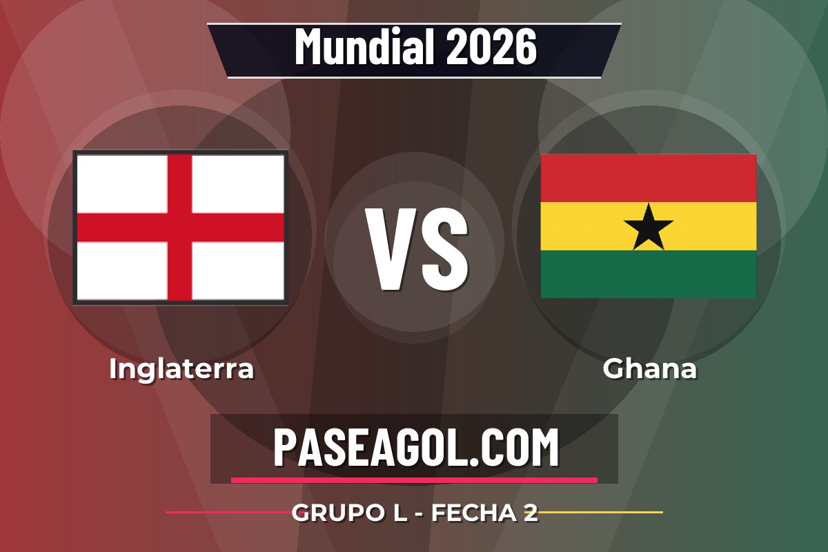 Inglaterra vs Ghana Inglaterra vs Ghana - Grupo L - Fecha 2 - Mundial 2026