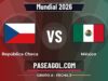 República Checa vs México en vivo Mundial 2026, donde ver República Checa vs México - Grupo A - Fecha 3 - Mundial 2026