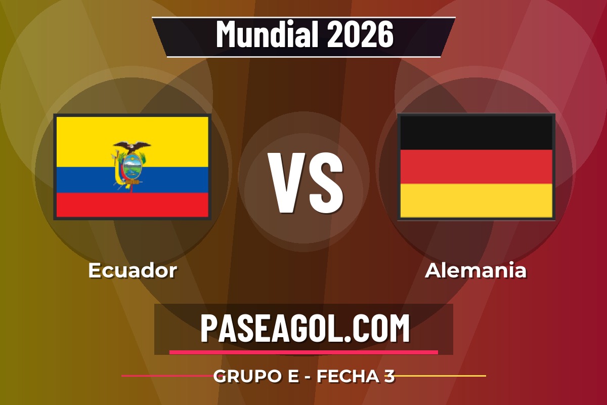 Ecuador vs Alemania Ecuador vs Alemania - Grupo E - Fecha 3 - Mundial 2026
