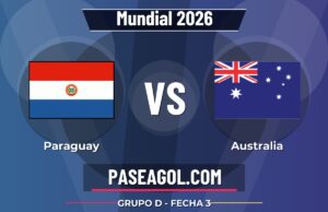 Paraguay vs Australia en vivo Mundial 2026, donde ver Paraguay vs Australia - Grupo D - Fecha 3 - Mundial 2026