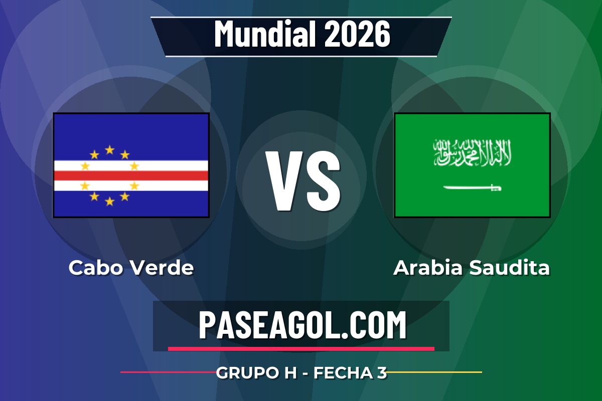 Cabo Verde vs Arabia Saudita Cabo Verde vs Arabia Saudita - Grupo H - Fecha 3 - Mundial 2026