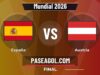 España vs Austria en vivo Mundial 2026, donde ver España vs Austria - Final - Mundial 2026