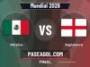 México vs Inglaterra en vivo Mundial 2026, donde ver México vs Inglaterra - Final - Mundial 2026