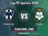 Monterrey vs Santos en vivo Liga MX Apertura 2026, donde ver Monterrey vs Santos - Jornada 1 - Liga MX Apertura 2026