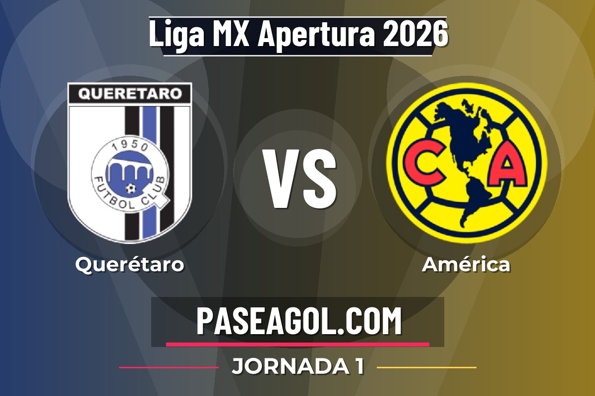 Querétaro vs América Querétaro vs América - Jornada 1 - Liga MX Apertura 2026