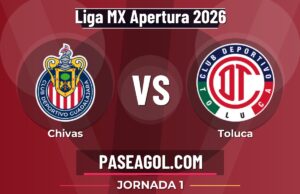 Chivas vs Toluca en vivo Liga MX Apertura 2026, donde ver Chivas vs Toluca - Jornada 1 - Liga MX Apertura 2026