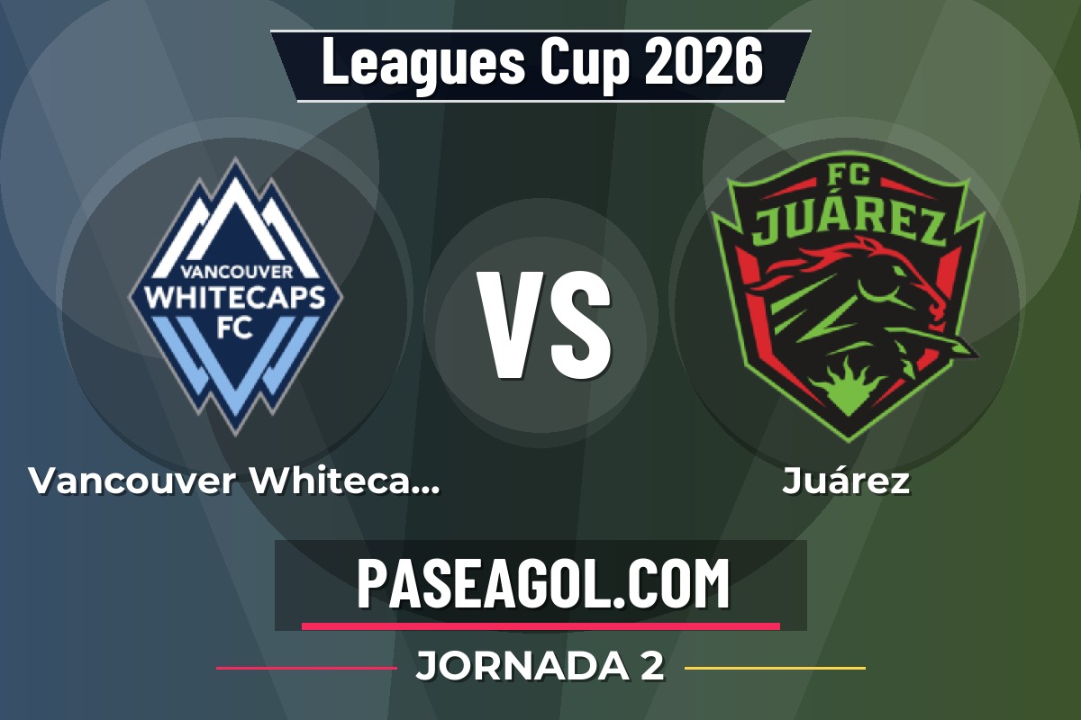Vancouver Whitecaps vs Juárez Vancouver Whitecaps vs Juárez - Jornada 2 - Leagues Cup 2026