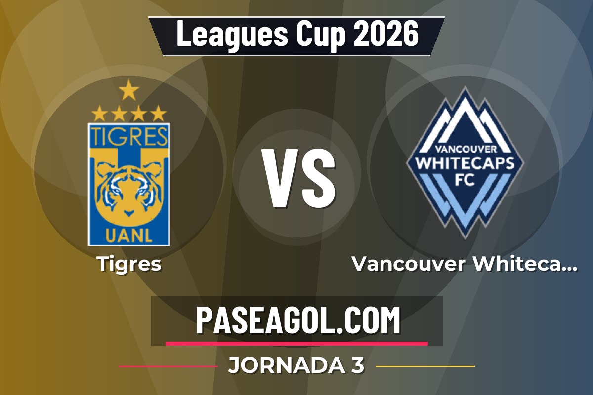 Tigres vs Vancouver Whitecaps Tigres vs Vancouver Whitecaps - Jornada 3 - Leagues Cup 2026