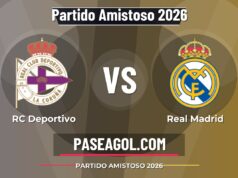 RC Deportivo vs Real Madrid en vivo Partido Amistoso 2026, donde ver RC Deportivo vs Real Madrid - Partido Amistoso 2026 - Partido Amistoso 2026