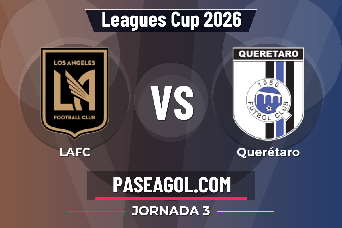 LAFC vs Querétaro LAFC vs Querétaro - Jornada 3 - Leagues Cup 2026