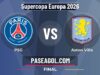 PSG vs Aston Villa en vivo Supercopa Europa 2026, donde ver PSG vs Aston Villa - Final - Supercopa Europa 2026