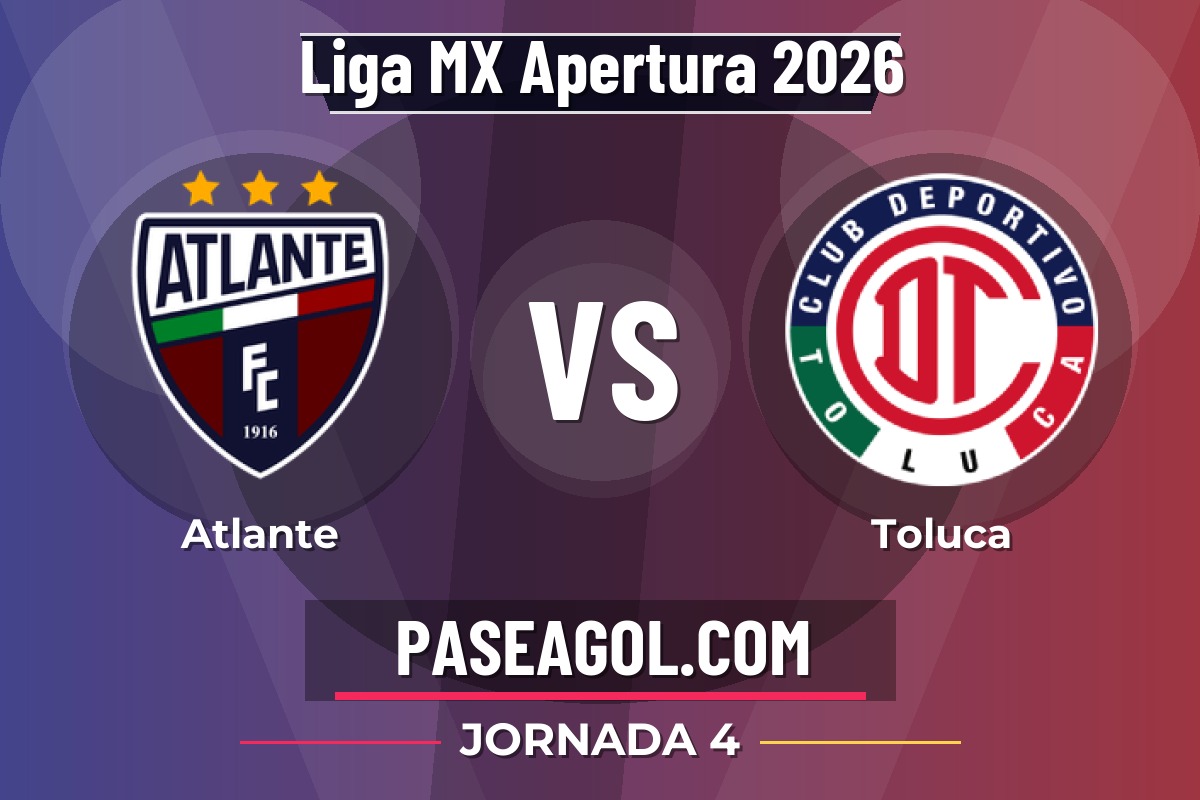 Atlante vs Toluca Atlante vs Toluca - Jornada 4 - Liga MX Apertura 2026