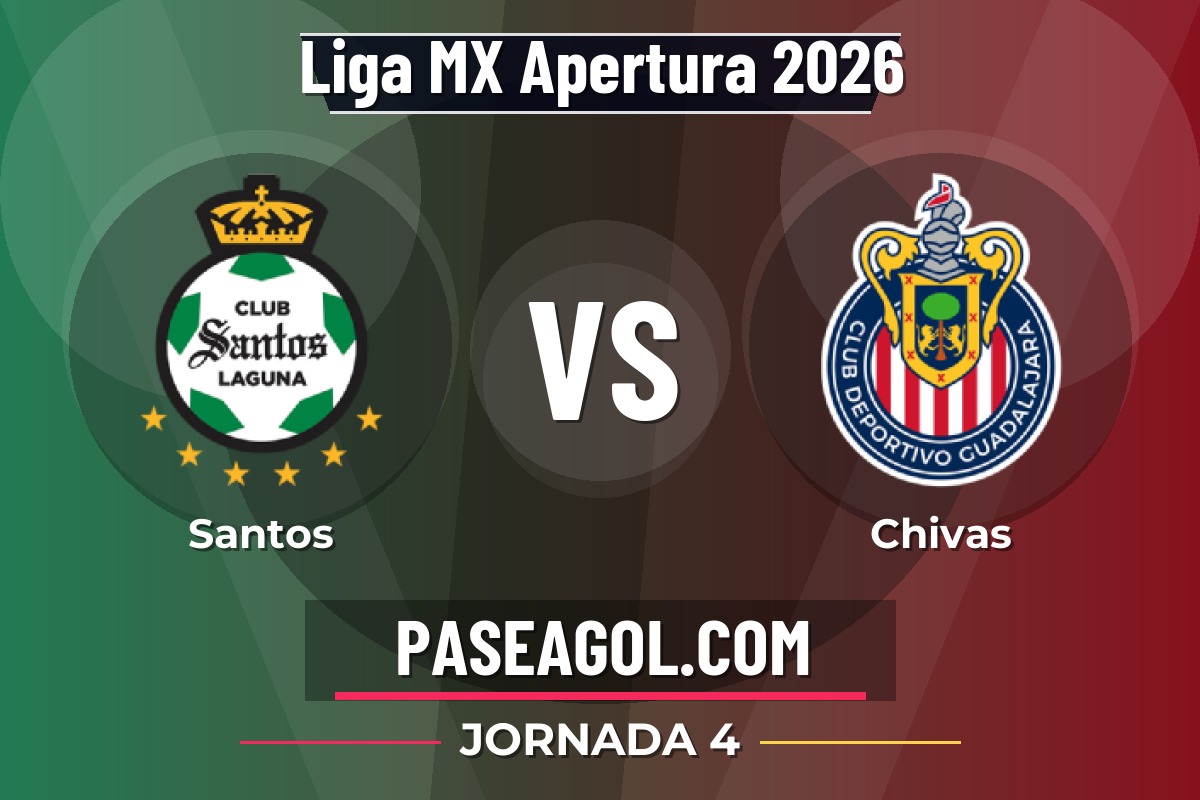 Santos vs Chivas Santos vs Chivas - Jornada 4 - Liga MX Apertura 2026