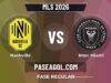 Nashville vs Inter Miami en vivo MLS 2026, donde ver Nashville vs Inter Miami - Fase Regular - MLS 2026