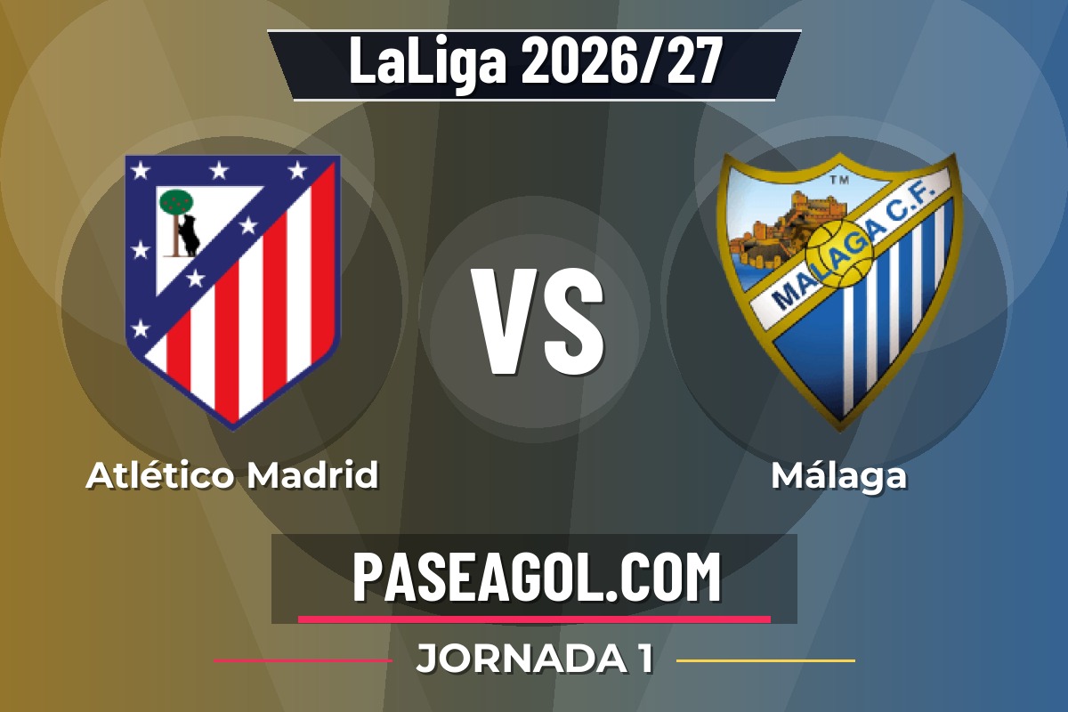Atlético Madrid vs Málaga Atlético Madrid vs Málaga - Jornada 1 - LaLiga 2026/27