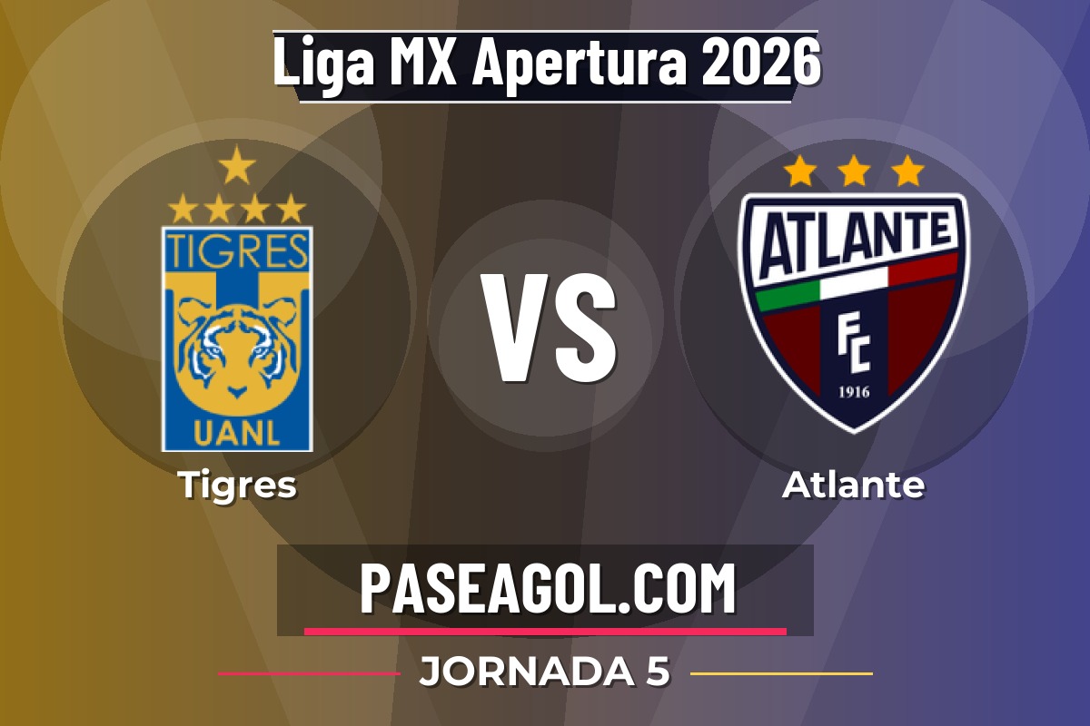 Tigres vs Atlante Tigres vs Atlante - Jornada 5 - Liga MX Apertura 2026