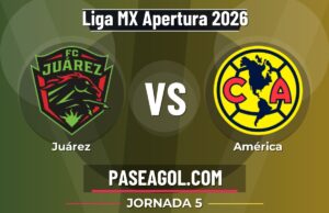 Juárez vs América en vivo Liga MX Apertura 2026, donde ver Juárez vs América - Jornada 5 - Liga MX Apertura 2026