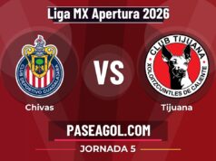 Chivas vs Tijuana en vivo Liga MX Apertura 2026, donde ver Chivas vs Tijuana - Jornada 5 - Liga MX Apertura 2026