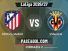 Atlético Madrid vs Villarreal en vivo LaLiga 2026/27, donde ver Atlético Madrid vs Villarreal - Jornada 2 - LaLiga 2026/27
