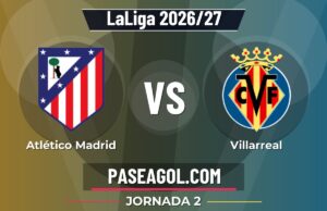Atlético Madrid vs Villarreal en vivo LaLiga 2026/27, donde ver Atlético Madrid vs Villarreal - Jornada 2 - LaLiga 2026/27