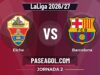 Elche vs Barcelona en vivo LaLiga 2026/27, donde ver Elche vs Barcelona - Jornada 2 - LaLiga 2026/27