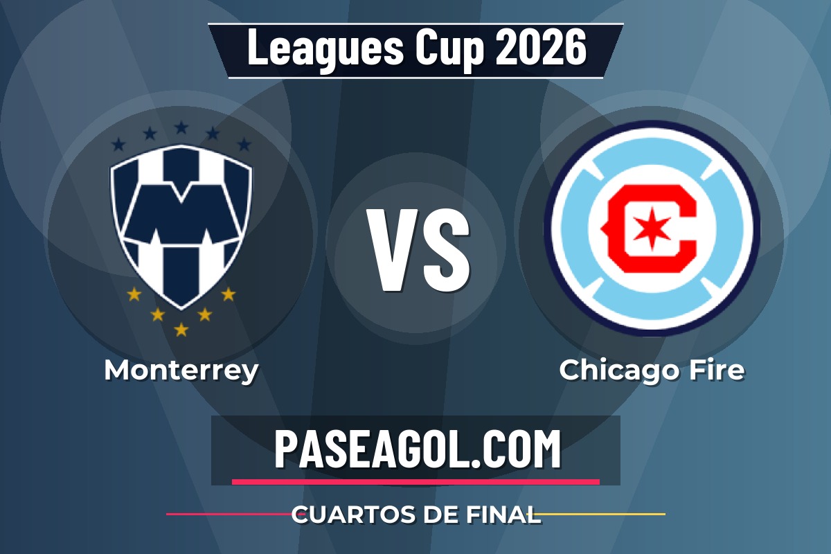 Monterrey vs Chicago Fire Monterrey vs Chicago Fire - Cuartos de final - Leagues Cup 2026