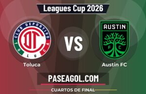 Toluca vs Austin FC en vivo Leagues Cup 2026, donde ver Toluca vs Austin FC - Cuartos de final - Leagues Cup 2026