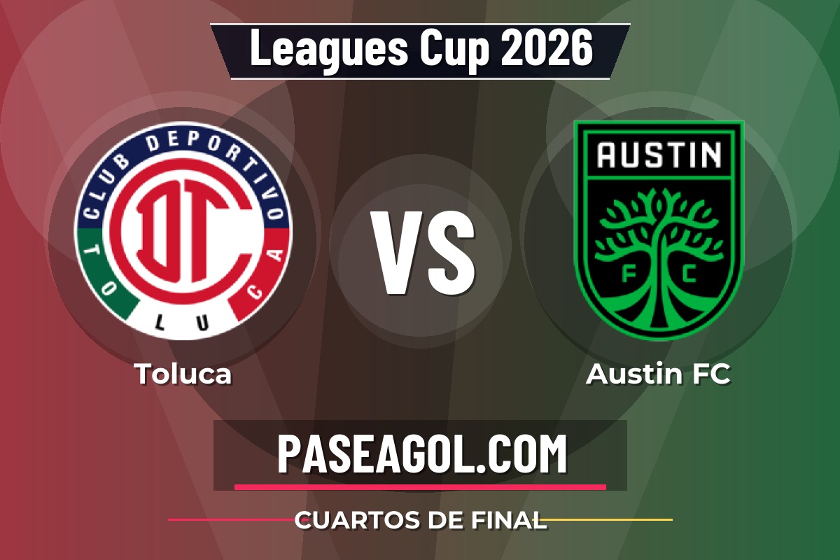 Toluca vs Austin FC Toluca vs Austin FC - Cuartos de final - Leagues Cup 2026