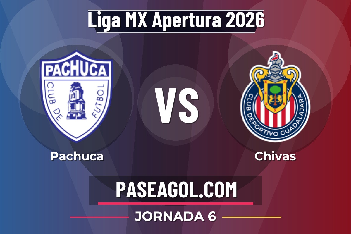 Pachuca vs Chivas Pachuca vs Chivas - Jornada 6 - Liga MX Apertura 2026
