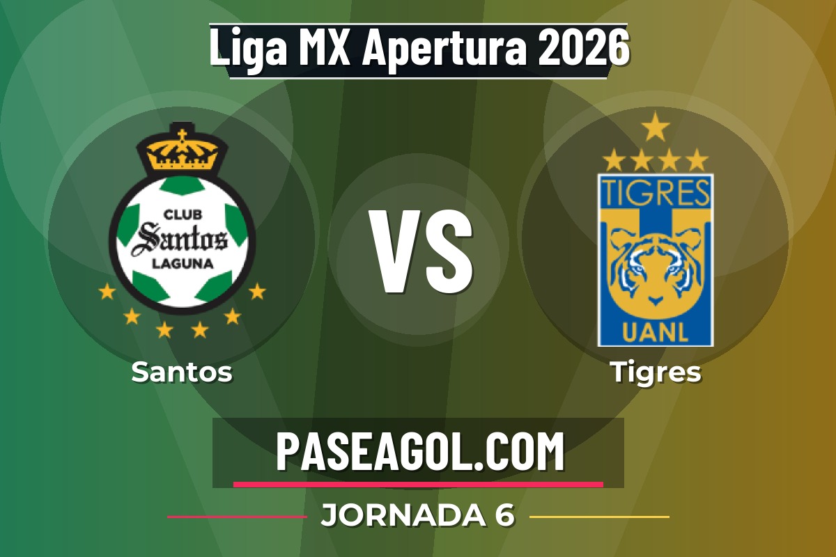 Santos vs Tigres Santos vs Tigres - Jornada 6 - Liga MX Apertura 2026