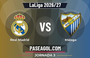 Real Madrid vs Málaga en vivo LaLiga 2026/27, donde ver Real Madrid vs Málaga - Jornada 3 - LaLiga 2026/27
