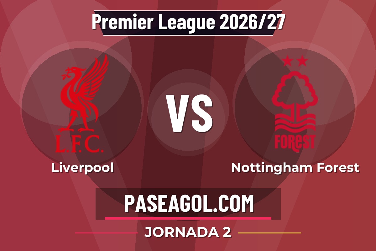 Liverpool vs Nottingham Forest Liverpool vs Nottingham Forest - Jornada 2 - Premier League 2026/27