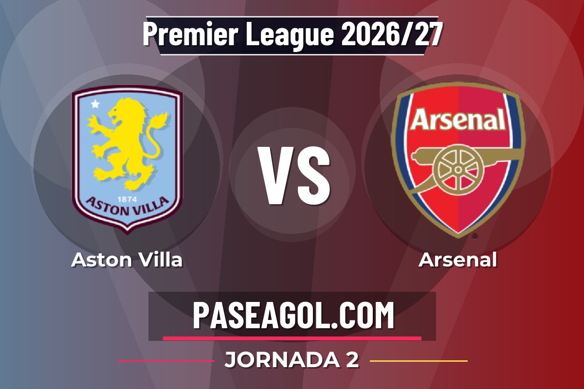 Aston Villa vs Arsenal Aston Villa vs Arsenal - Jornada 2 - Premier League 2026/27